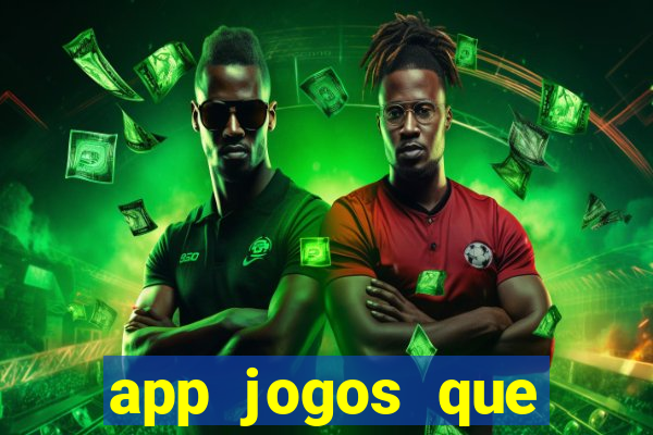 app jogos que ganha dinheiro