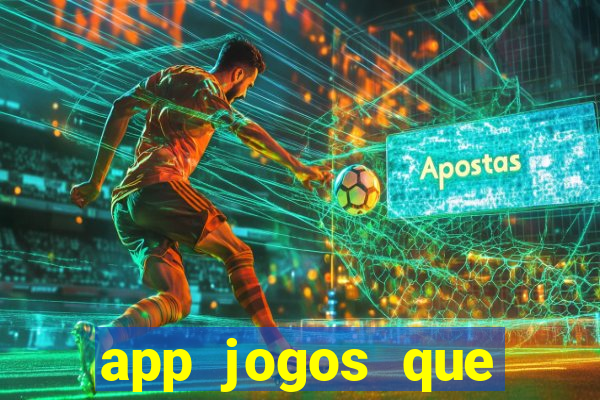 app jogos que ganha dinheiro