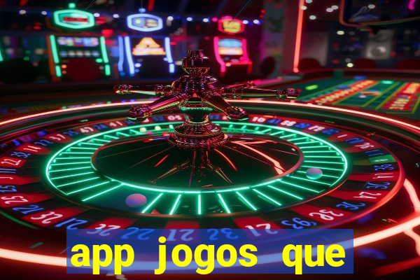 app jogos que ganha dinheiro