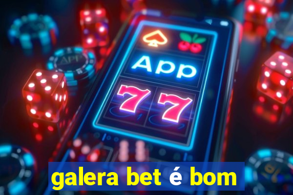 galera bet é bom