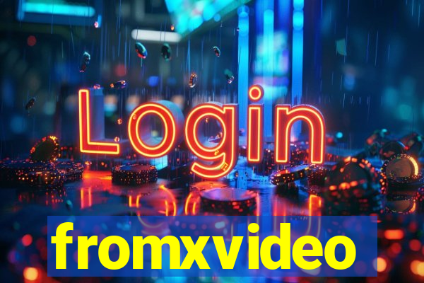 fromxvideo