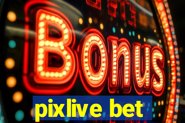 pixlive bet