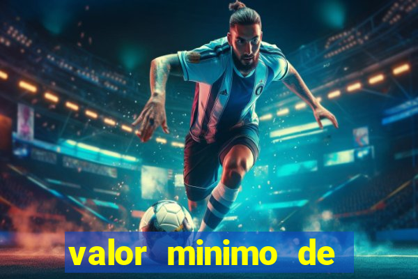 valor minimo de deposito estrela bet