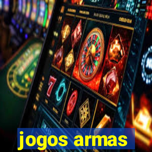 jogos armas