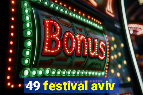 49 festival aviv