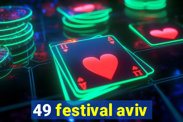 49 festival aviv