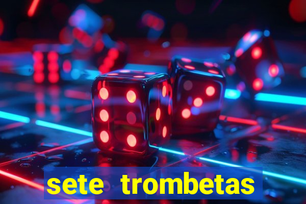 sete trombetas letra vagalume