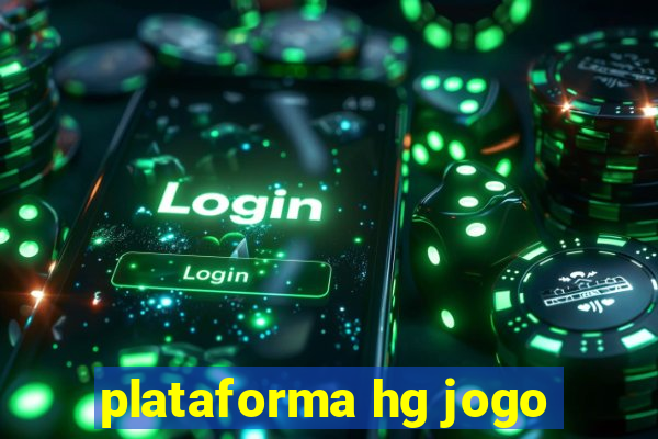 plataforma hg jogo