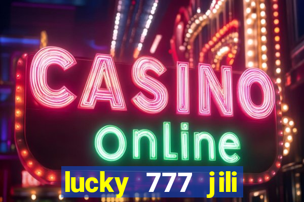 lucky 777 jili online casino