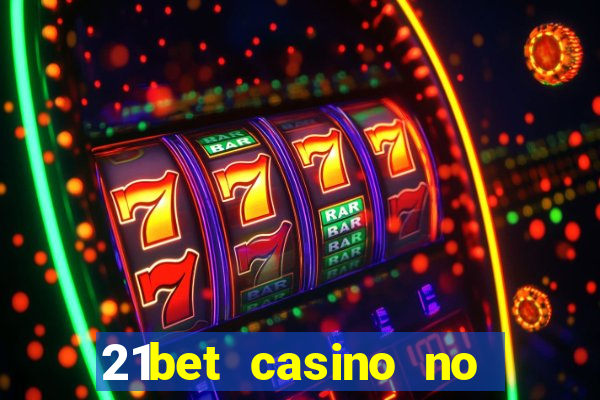 21bet casino no deposit bonus