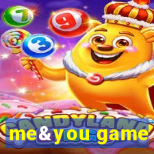 me&you game