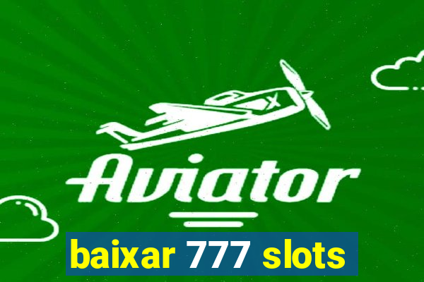 baixar 777 slots