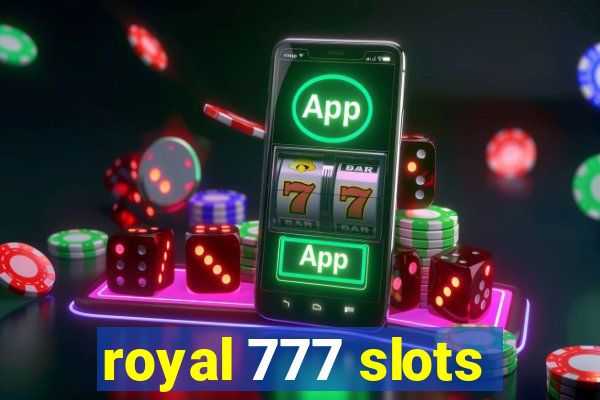 royal 777 slots