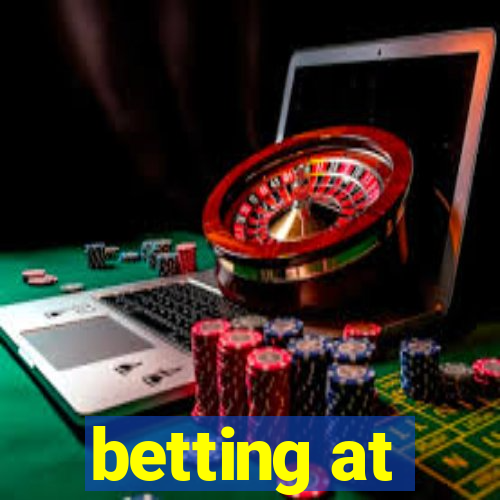 betting at