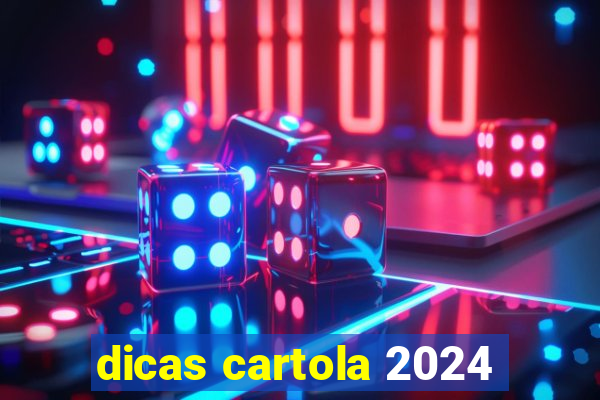 dicas cartola 2024