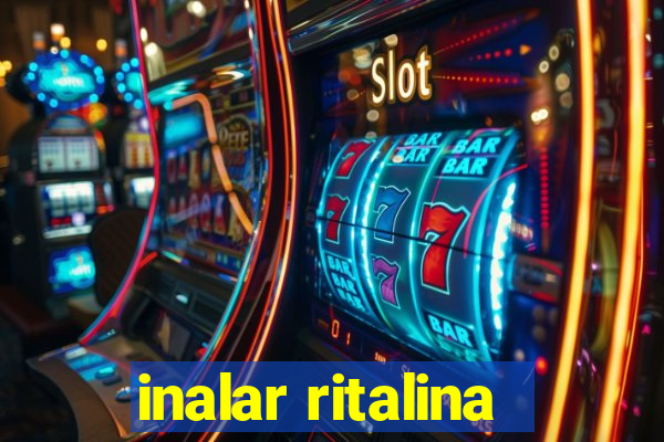 inalar ritalina