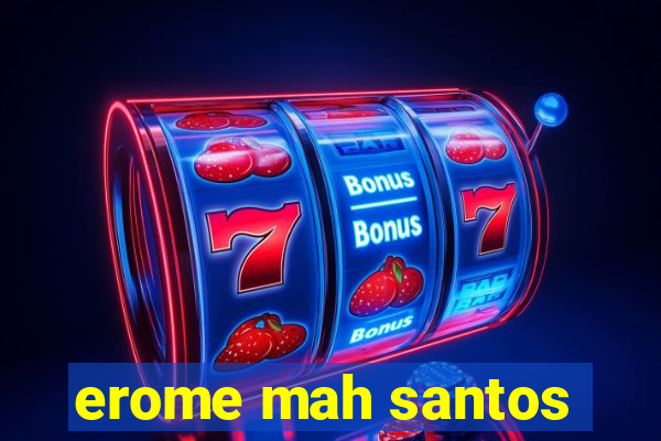 erome mah santos