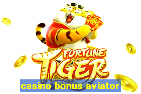 casino bonus aviator