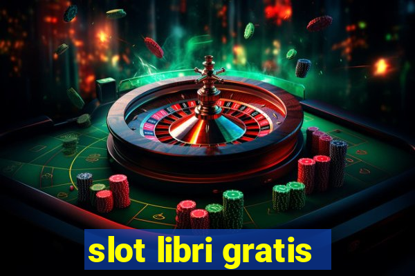 slot libri gratis