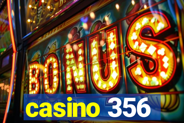 casino 356