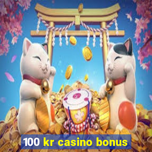 100 kr casino bonus