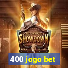 400 jogo bet