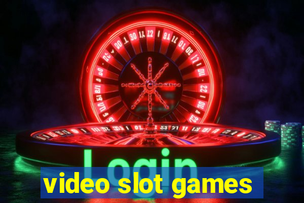 video slot games