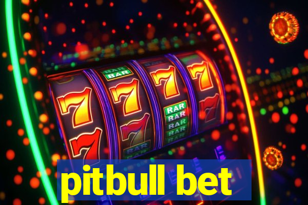 pitbull bet