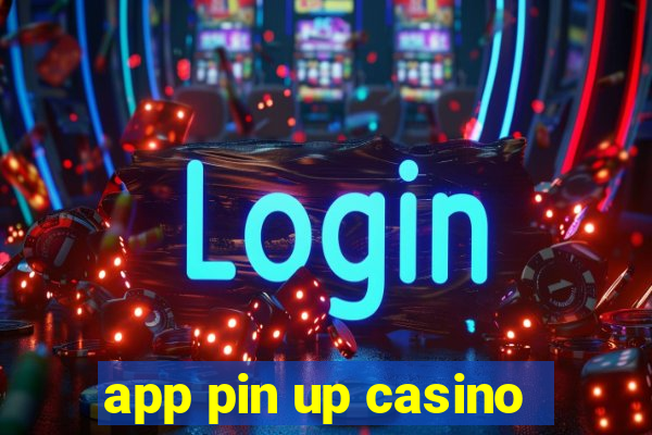 app pin up casino