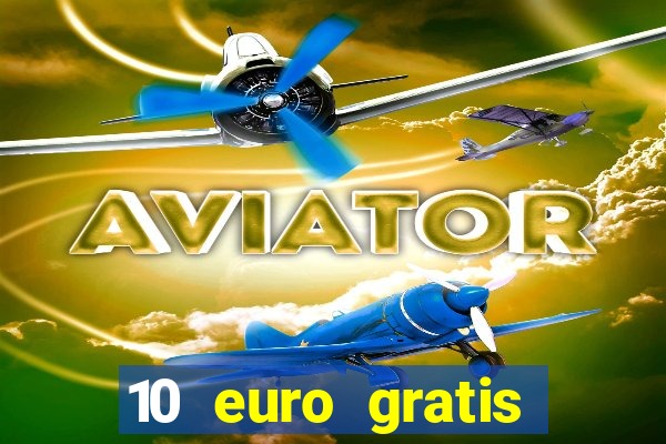 10 euro gratis casino geld