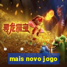 mais novo jogo