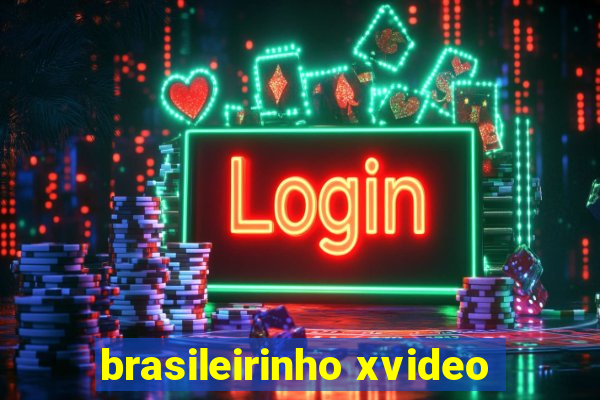 brasileirinho xvideo