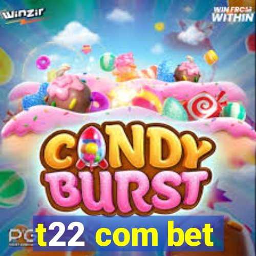 t22 com bet