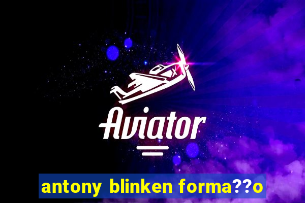 antony blinken forma??o