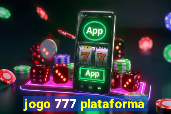 jogo 777 plataforma