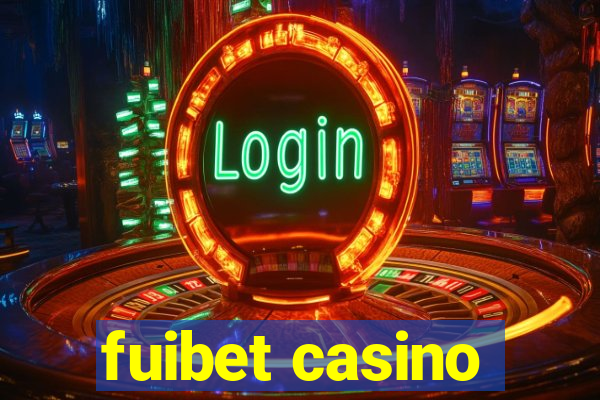 fuibet casino