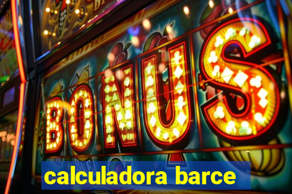 calculadora barce