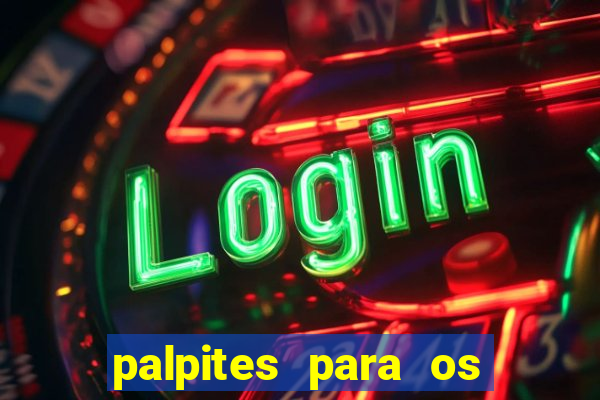 palpites para os jogos de hoje a noite