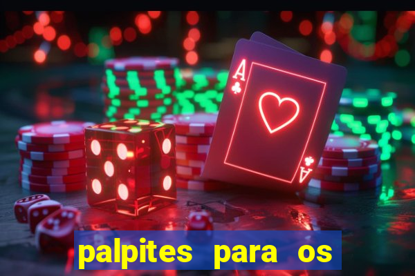 palpites para os jogos de hoje a noite