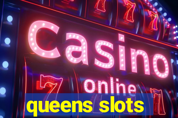 queens slots