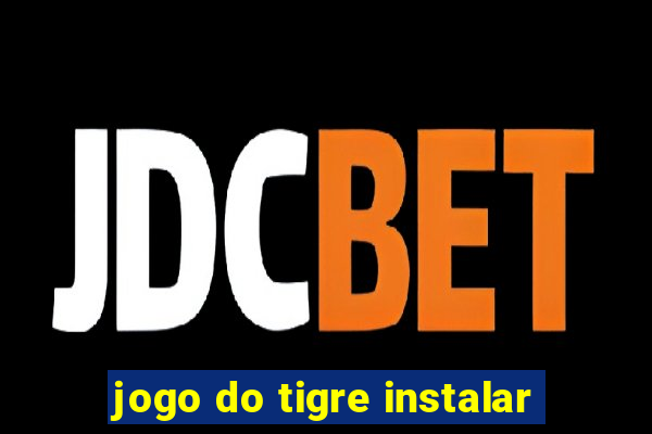 jogo do tigre instalar