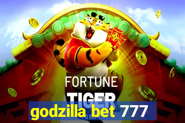 godzilla bet 777