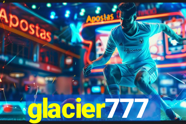 glacier777