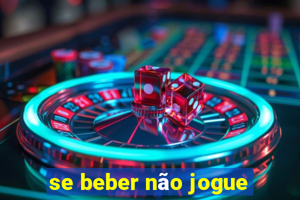 se beber não jogue