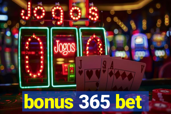 bonus 365 bet