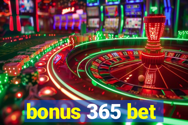 bonus 365 bet