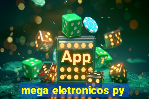 mega eletronicos py