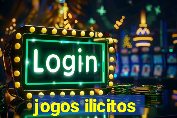 jogos ilicitos