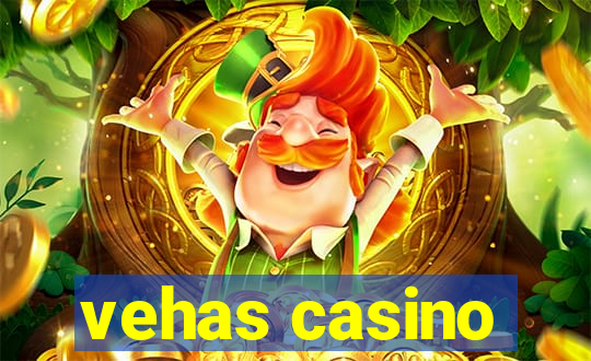 vehas casino