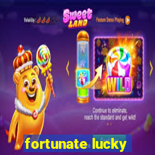 fortunate lucky